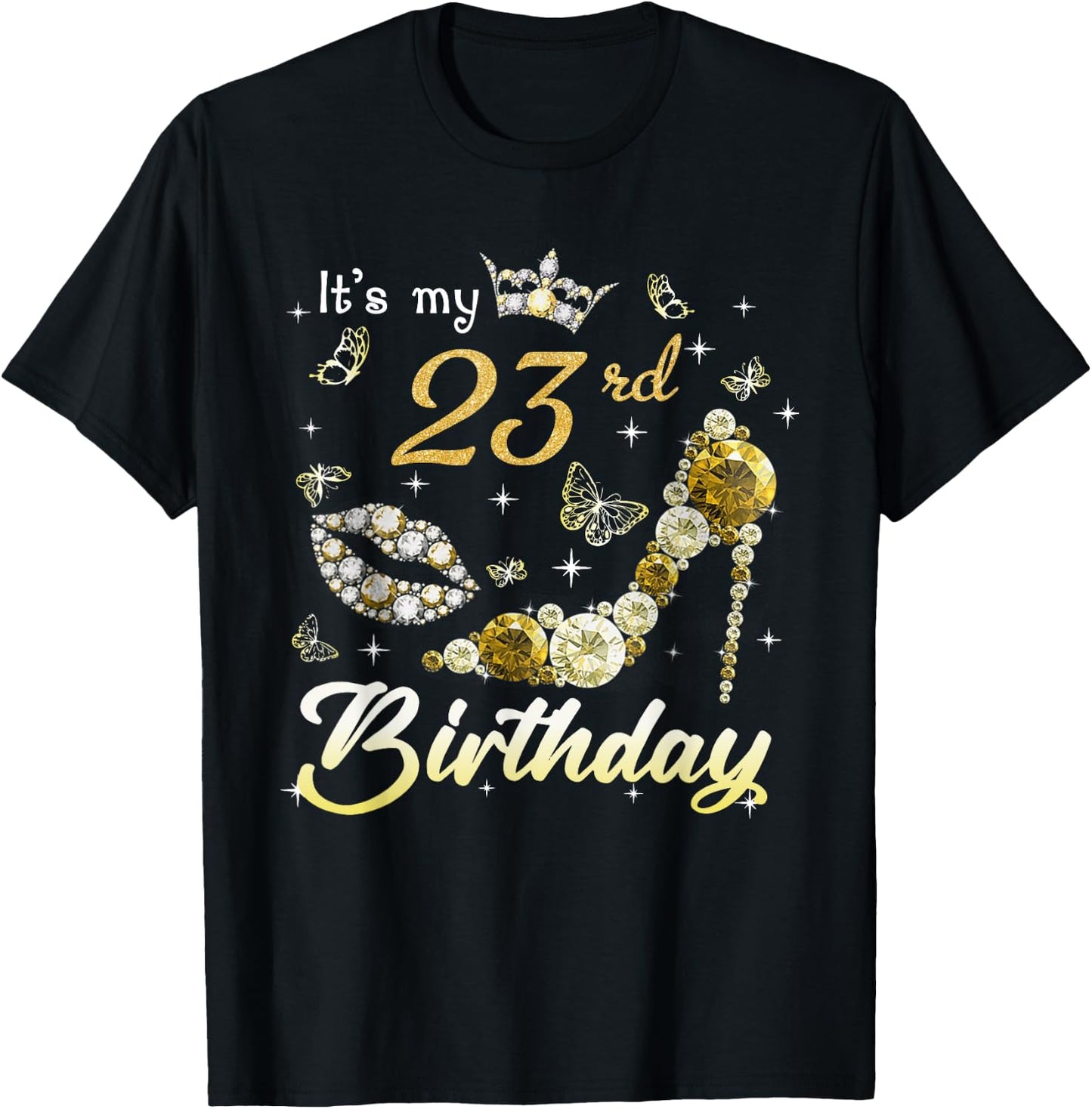 It's My 23rd Birthday Queen 23 Year Old Crown Gold High Heel T-Shirt - T-Shirt | Black