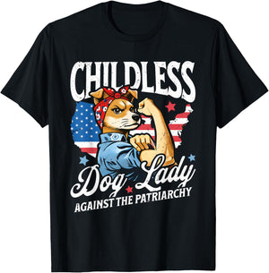 Childless Dog Lady Against Patriarchy Feminist Dog Owner T-Shirt - T-Shirt | Black