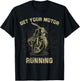 Get Your Motor Running T-Shirt - T-Shirt | Black