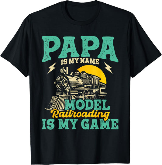 Model Railroading is My Game - Papa Father Train Enthusiast T-Shirt - T-Shirt | Black