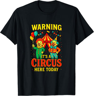 Warning It's A Circus HERE Today - Clowns Carnival Party T-Shirt - T-Shirt | Black