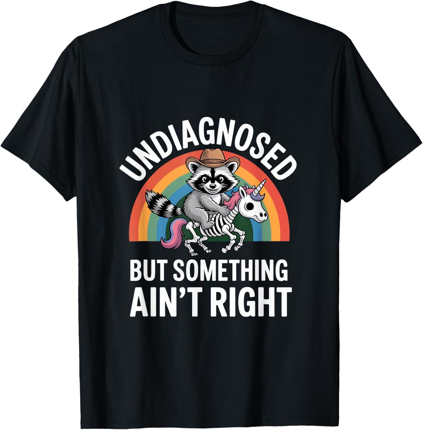 Undiagnosed But Something Ain't Right Raccoon Mental Health T-Shirt - T-Shirt | Black