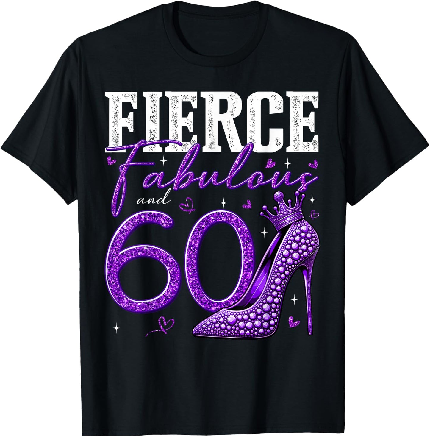 60th Birthday Fierce Fabulous and 60 Year Old Gifts Heels T-Shirt - T-Shirt | Black