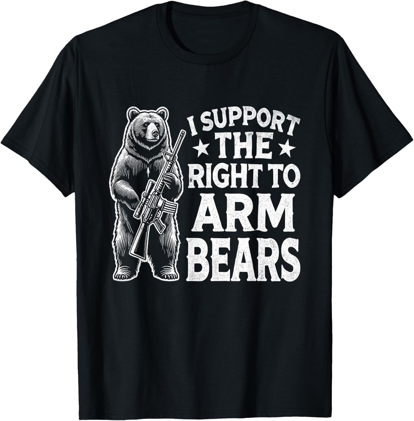I Support the Right to Keep and Arm Bears Funny Meme Design T-Shirt - T-Shirt | Black