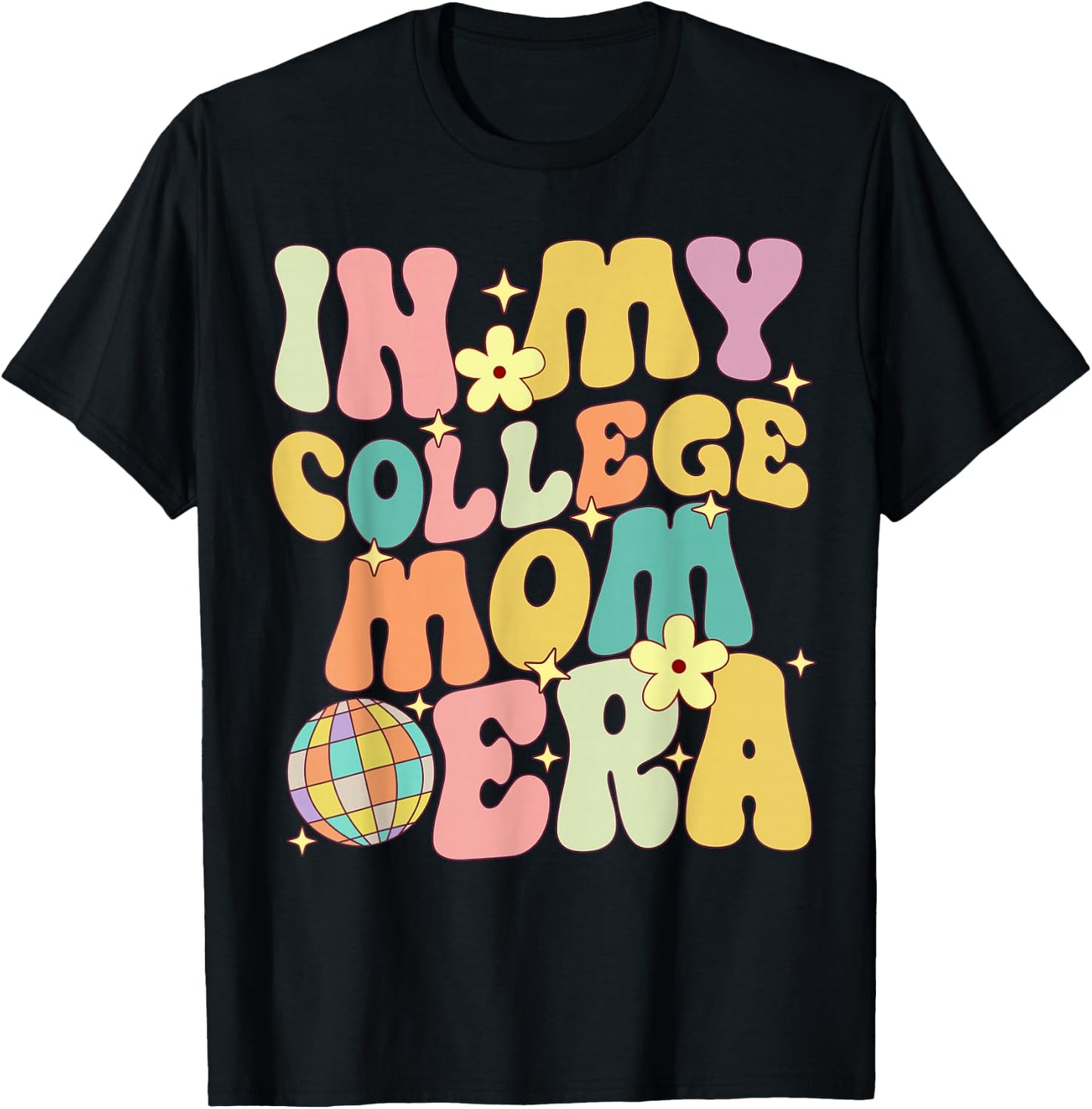 In My College Mom Era College Graduation for Mom T-Shirt - T-Shirt | Black