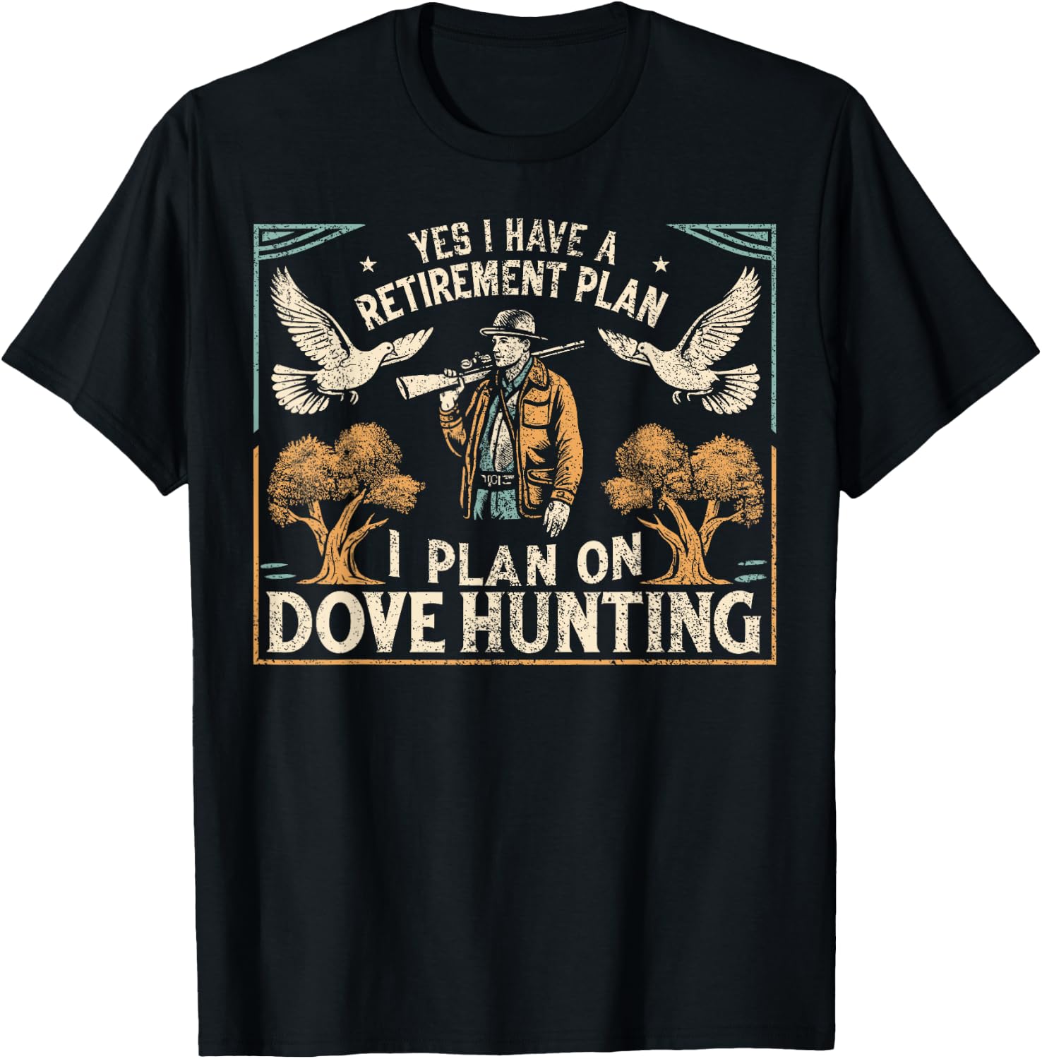 Dove Hunting Season Father Retirement Dove Hunter T-Shirt - T-Shirt | Black