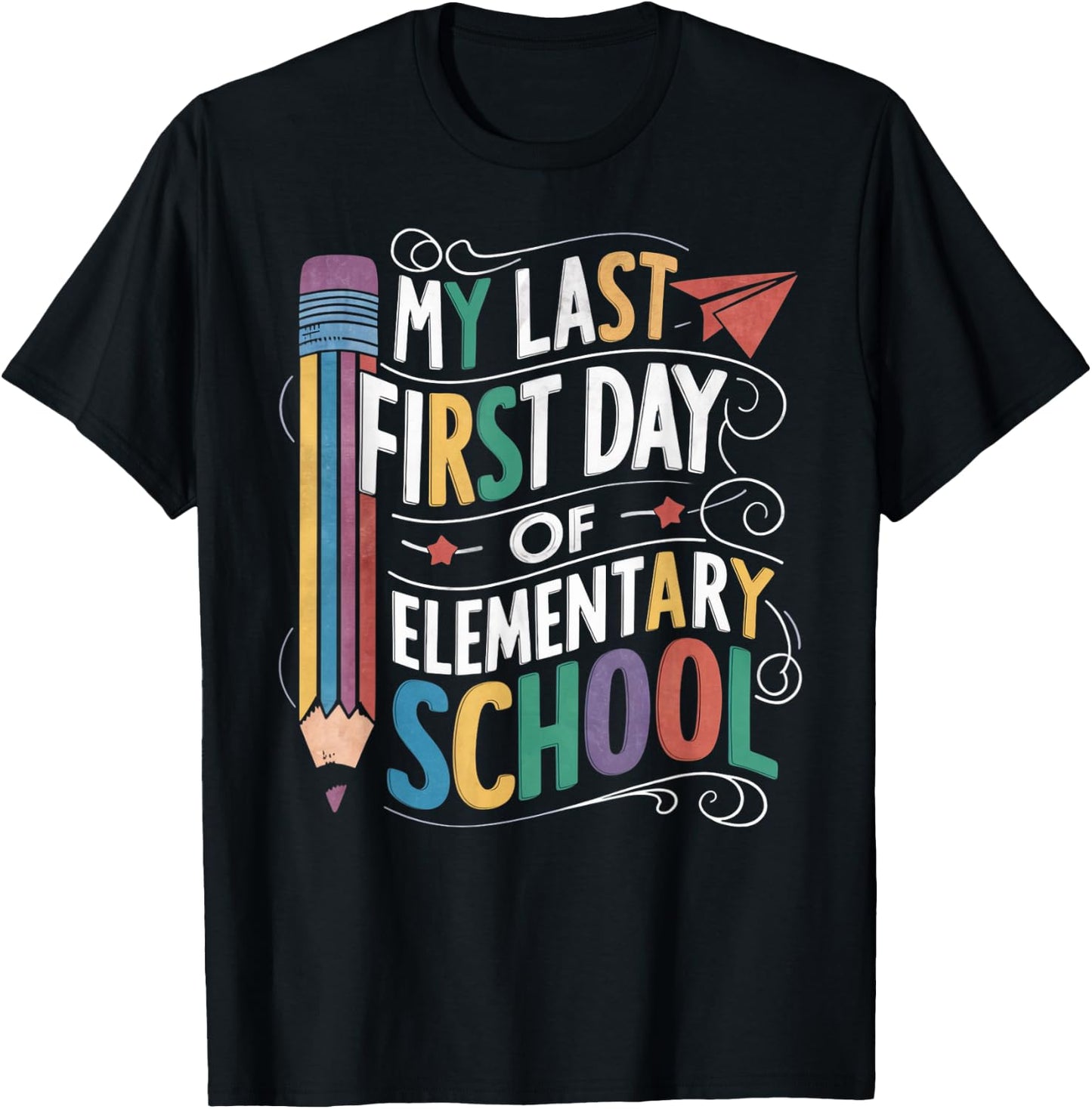 My Last First Day Of Elementary School Funny Back to School T-Shirt - T-Shirt | Black