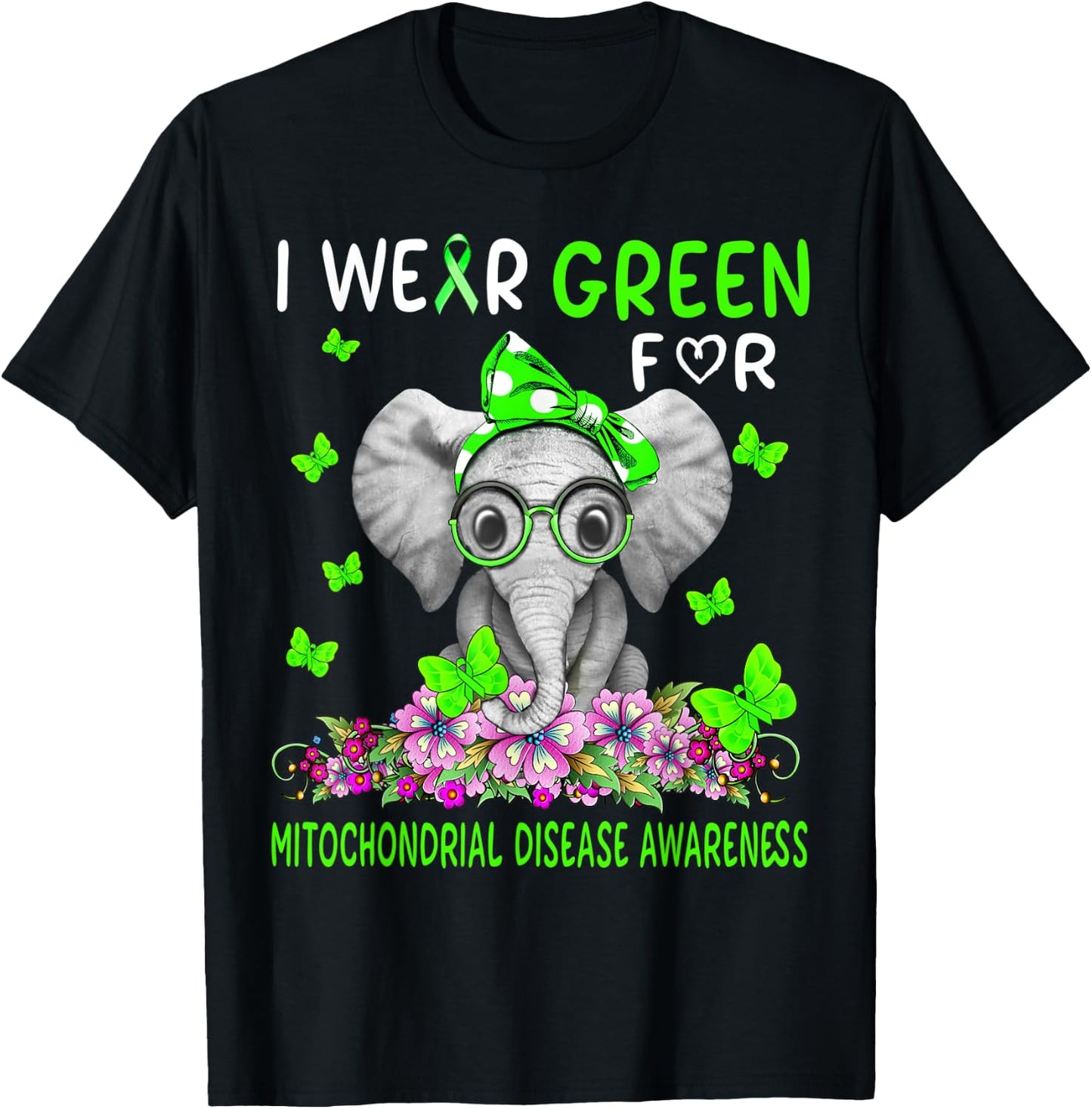 I wear Green For Mitochondrial Disease Awareness T-Shirt - T-Shirt | Black