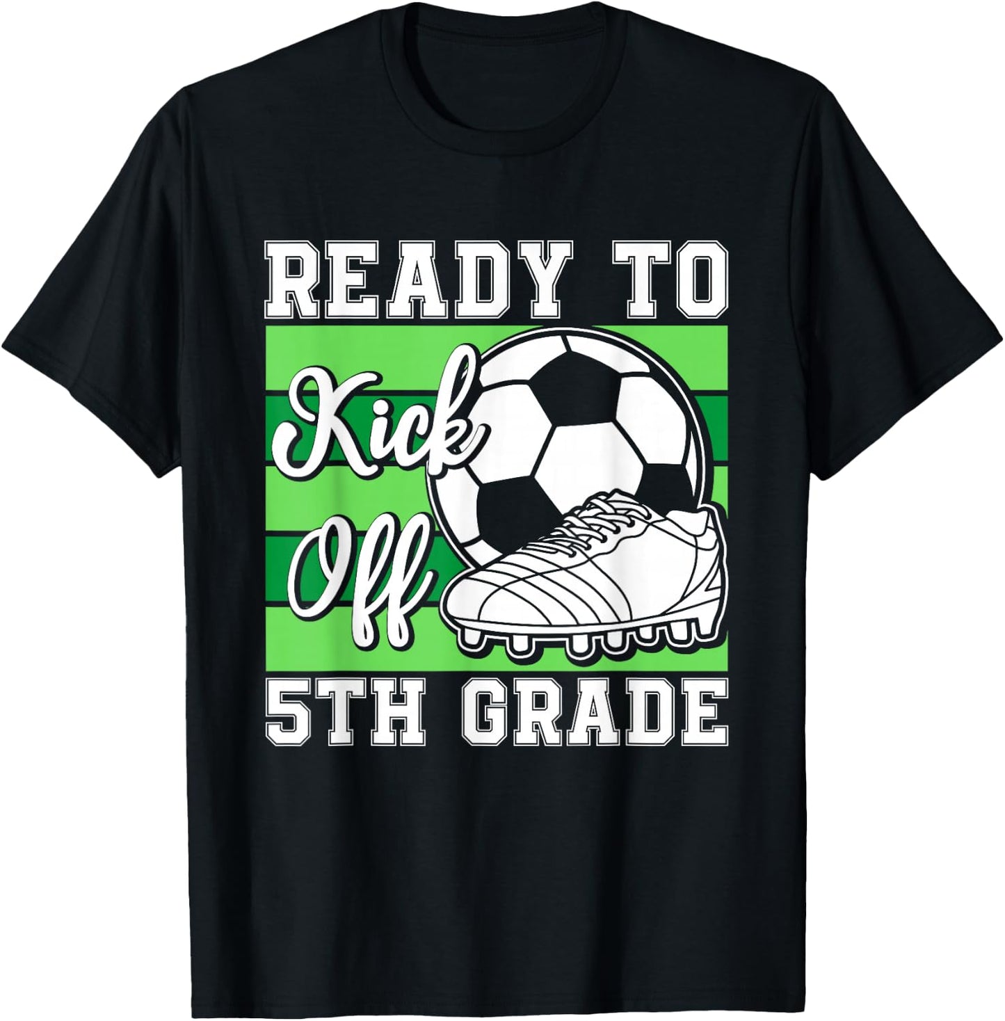 Ready To Kick Off 5th grade Soccer Boys Funny Soccer Player T-Shirt - T-Shirt | Black