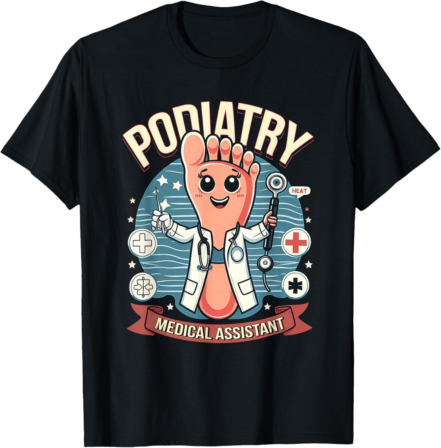 Podiatry Medical Assistant Podiatrist Funny Podiatry Nurse T-Shirt - T-Shirt | Black