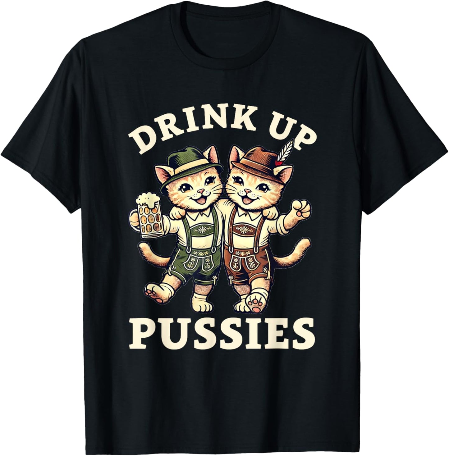 Oktoberfest Drinking Oktoberfest Cat Beer Drink Up Pussies Men Women T-Shirt - T-Shirt | Black