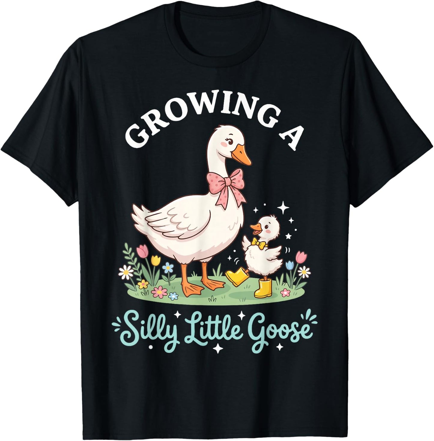 Growing A Silly Little Goose T-Shirt - T-Shirt | Black