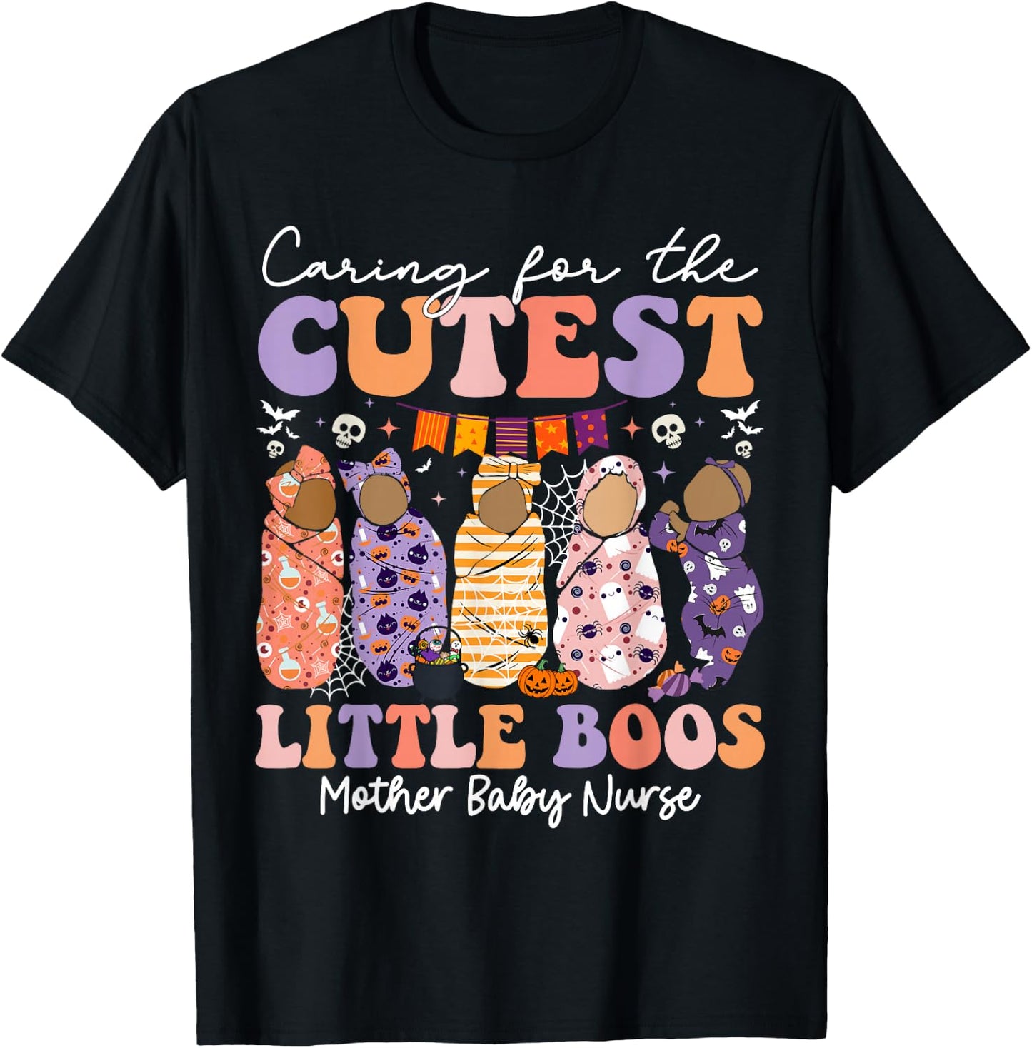 Caring For The Cutest Boos Mother Baby Nurse Halloween T-Shirt - T-Shirt | Black