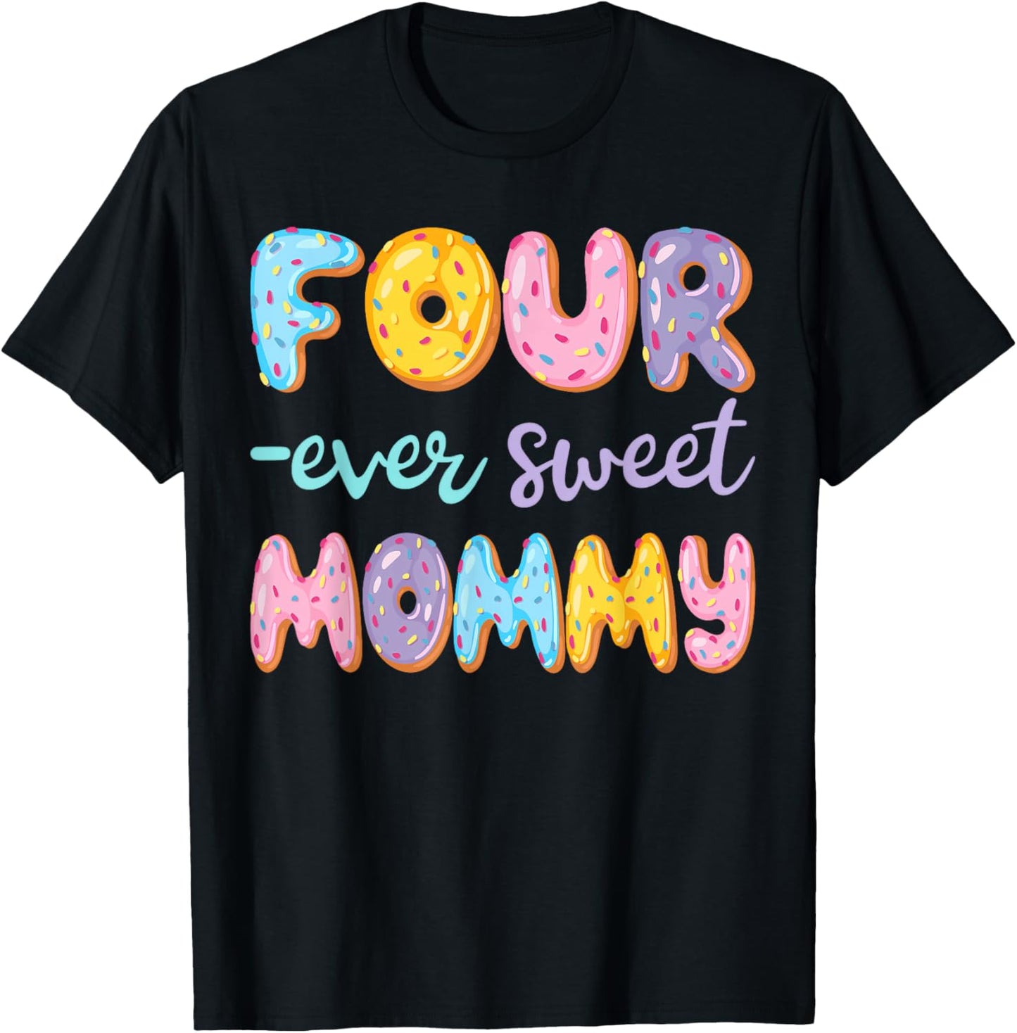 Four Ever Sweet Mommy Donut Lover 4Th Birthday Kids T-Shirt - T-Shirt | Black
