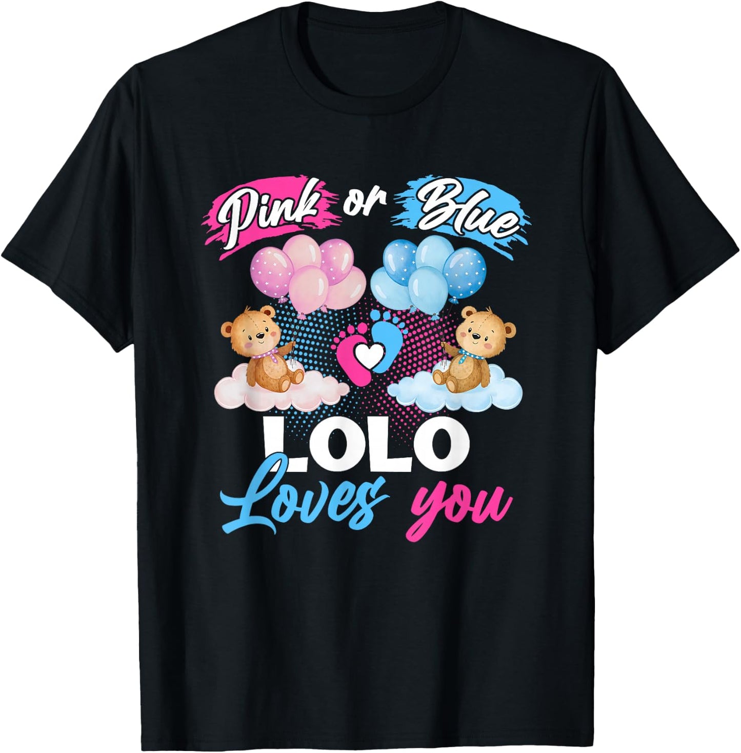 Bears Pink Or Blue Lolo Loves You Gender Reveal T-Shirt - T-Shirt | Black
