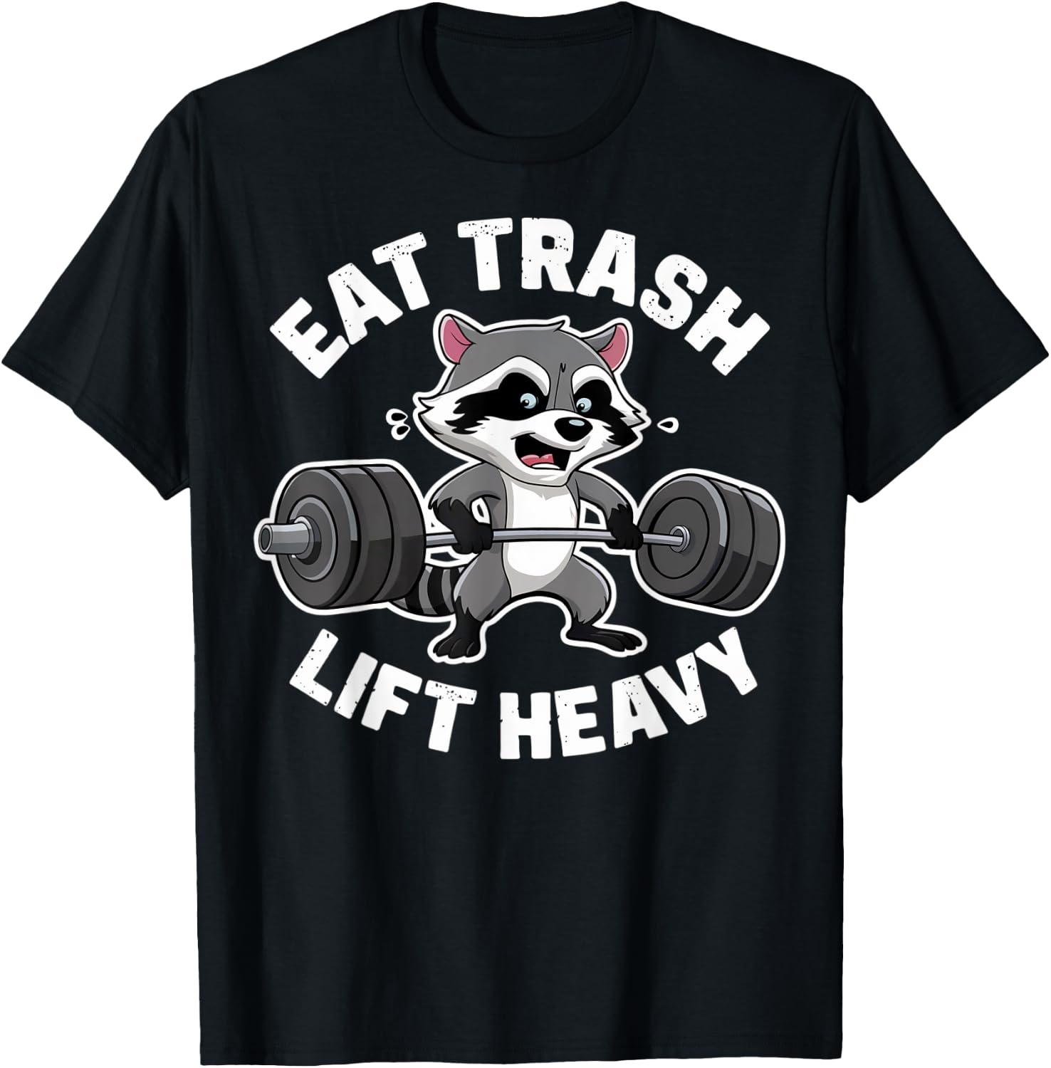 Eat Trash Lift Heavy Racoon Gym Workout Quote Weightlifting T-Shirt - T-Shirt | Black