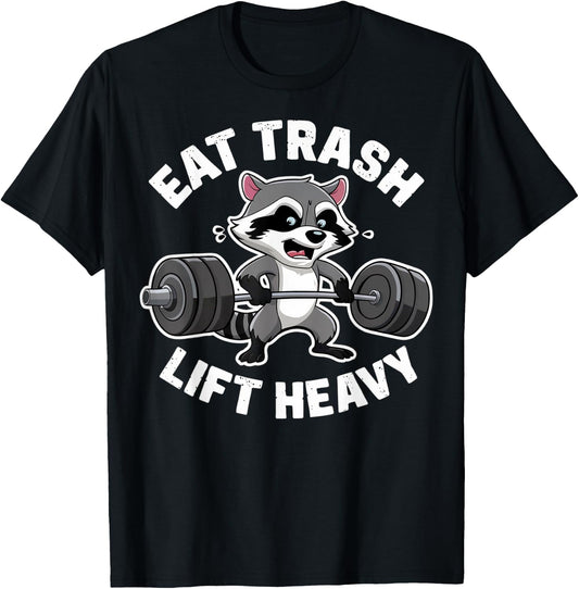 Eat Trash Lift Heavy Racoon Gym Workout Quote Weightlifting T-Shirt - T-Shirt | Black