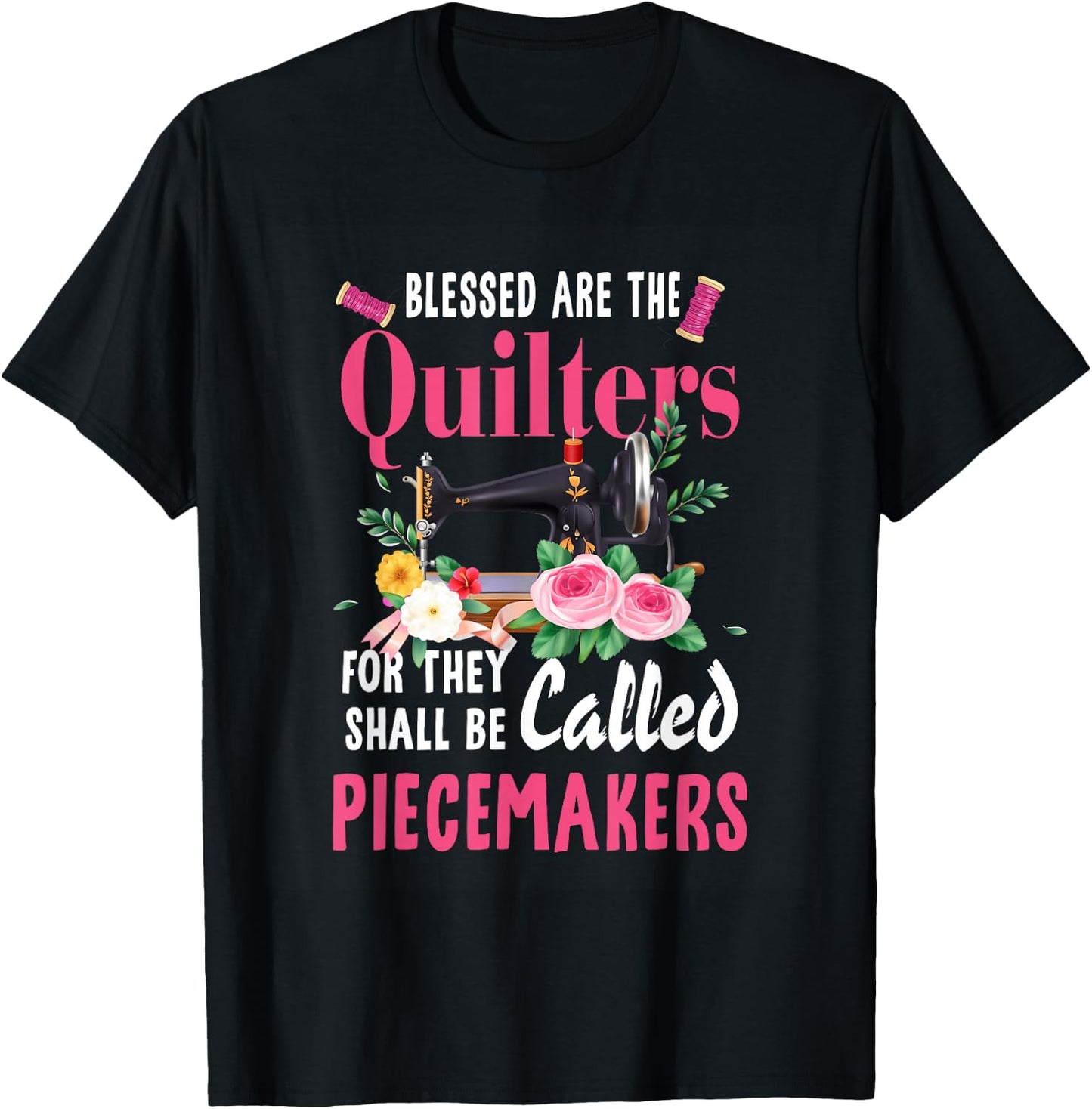 Quilting Blessed Are The Quilters Piecemakers Handyman T-Shirt - T-Shirt | Black