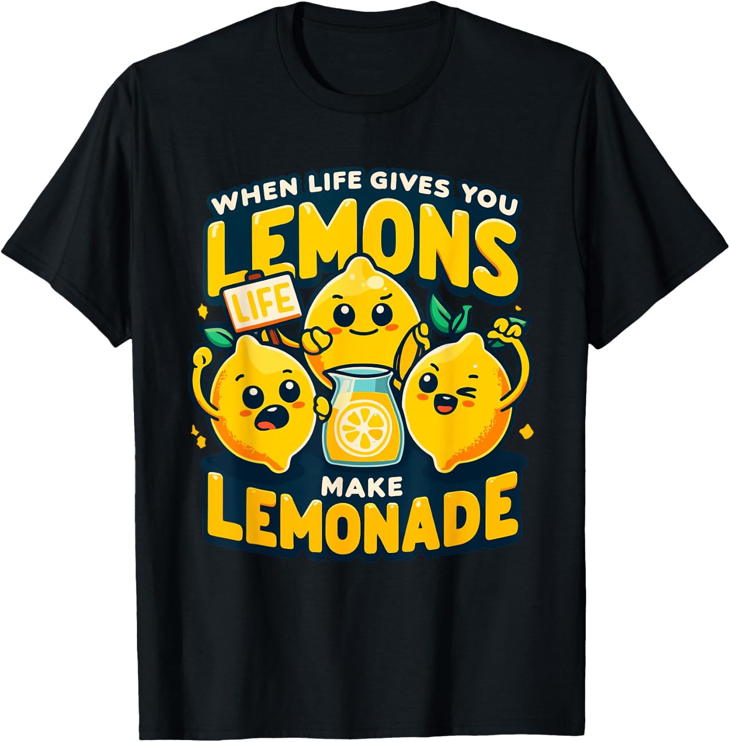 When Life Gives You Lemons Make Lemonade Quote Citrus T-Shirt - T-Shirt | Black