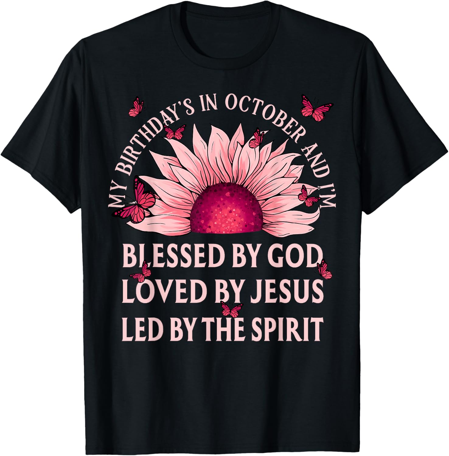 Blessed By God October Birth Month Pink Sunflower Christian T-Shirt - T-Shirt | Black