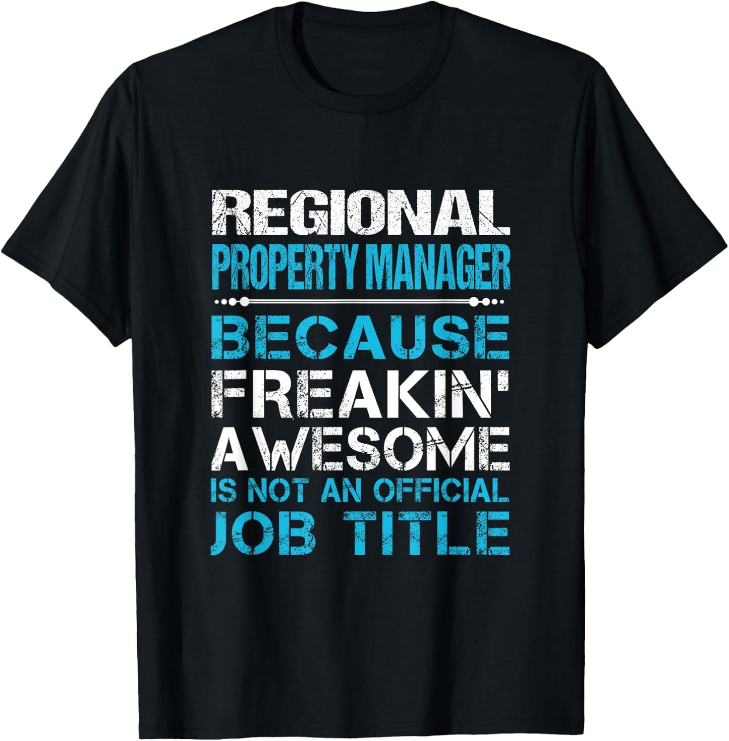 Regional Property Manager - Freaking Awesome T-Shirt - T-Shirt | Black