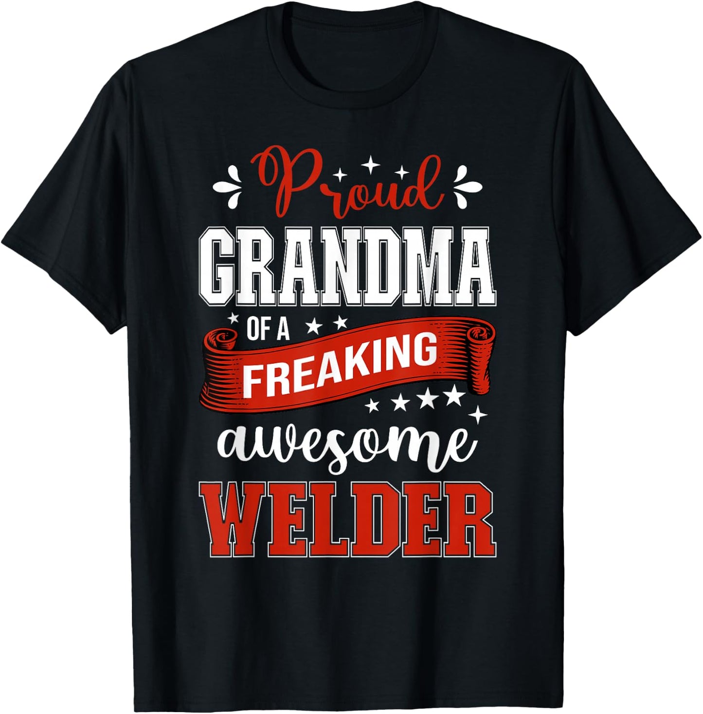 proud Grandma of a freaking awesome Welder T-Shirt - T-Shirt | Black