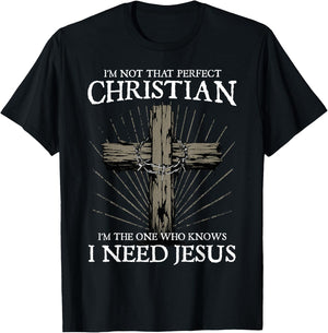 I'm Not That Perfect Christian I Need Jesus Christians Faith , Small, Black T-Shirt - T-Shirt | Black