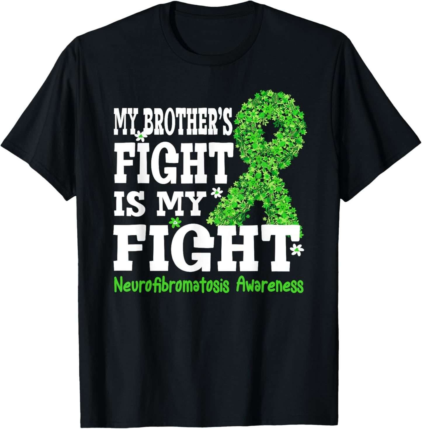 My Brother's Fight is My Fight Neurofibromatosis Awareness T-Shirt - T-Shirt | Black