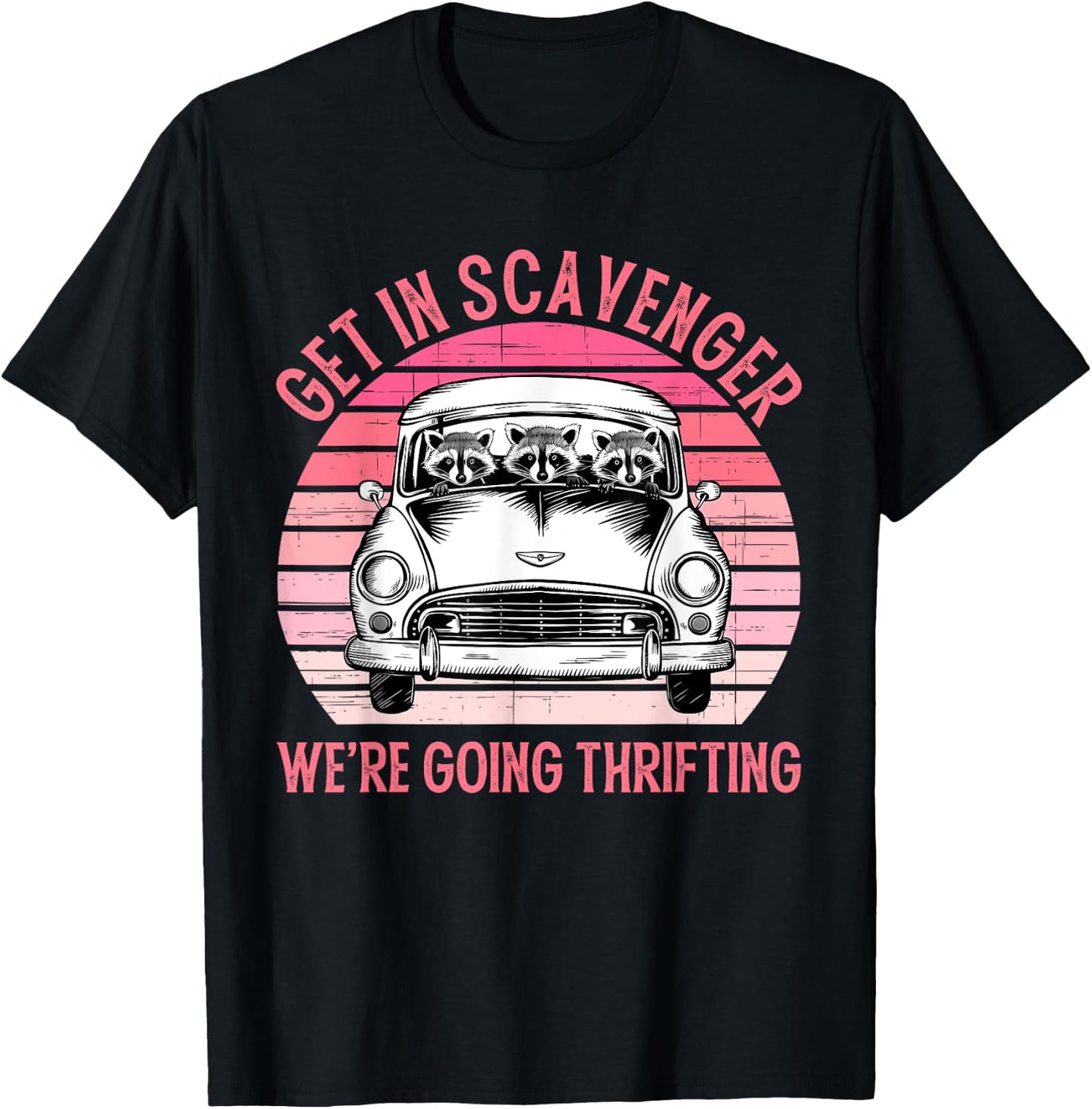 Get In Scavenger We're Going Thrifting Vintage Design T-Shirt - T-Shirt | Black