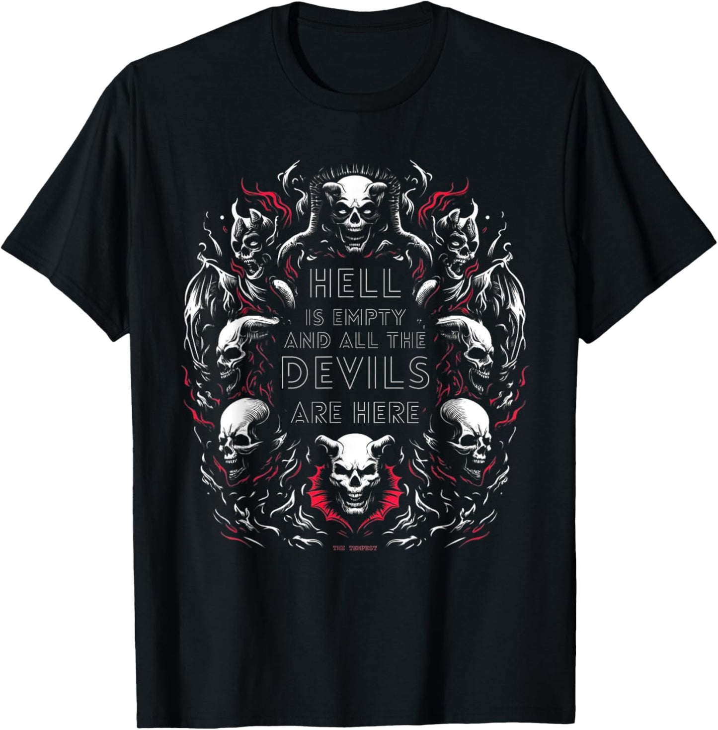 Hell is Empty, All the Devils are Here - Shakespeare Quote T-Shirt - T-Shirt | Black