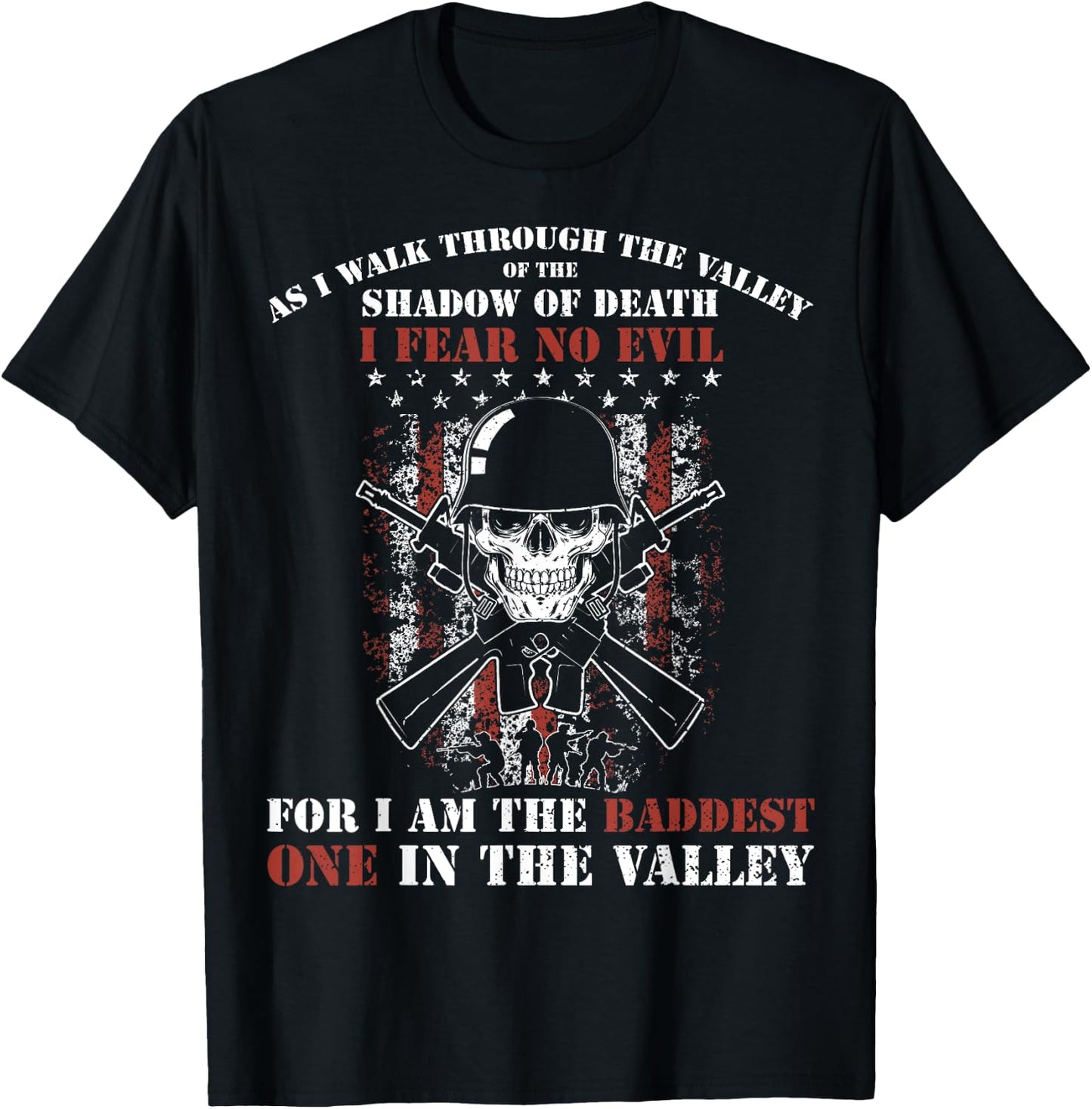 Baddest In The Valley Military Veteran Soldier Warrior Gift T-Shirt - T-Shirt | Black