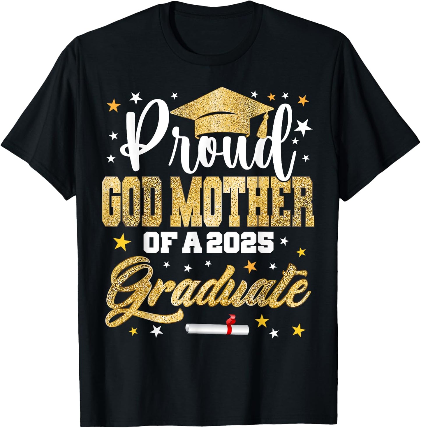 Proud God-mother of 2025 Graduate Awesome Family College T-Shirt - T-Shirt | Black