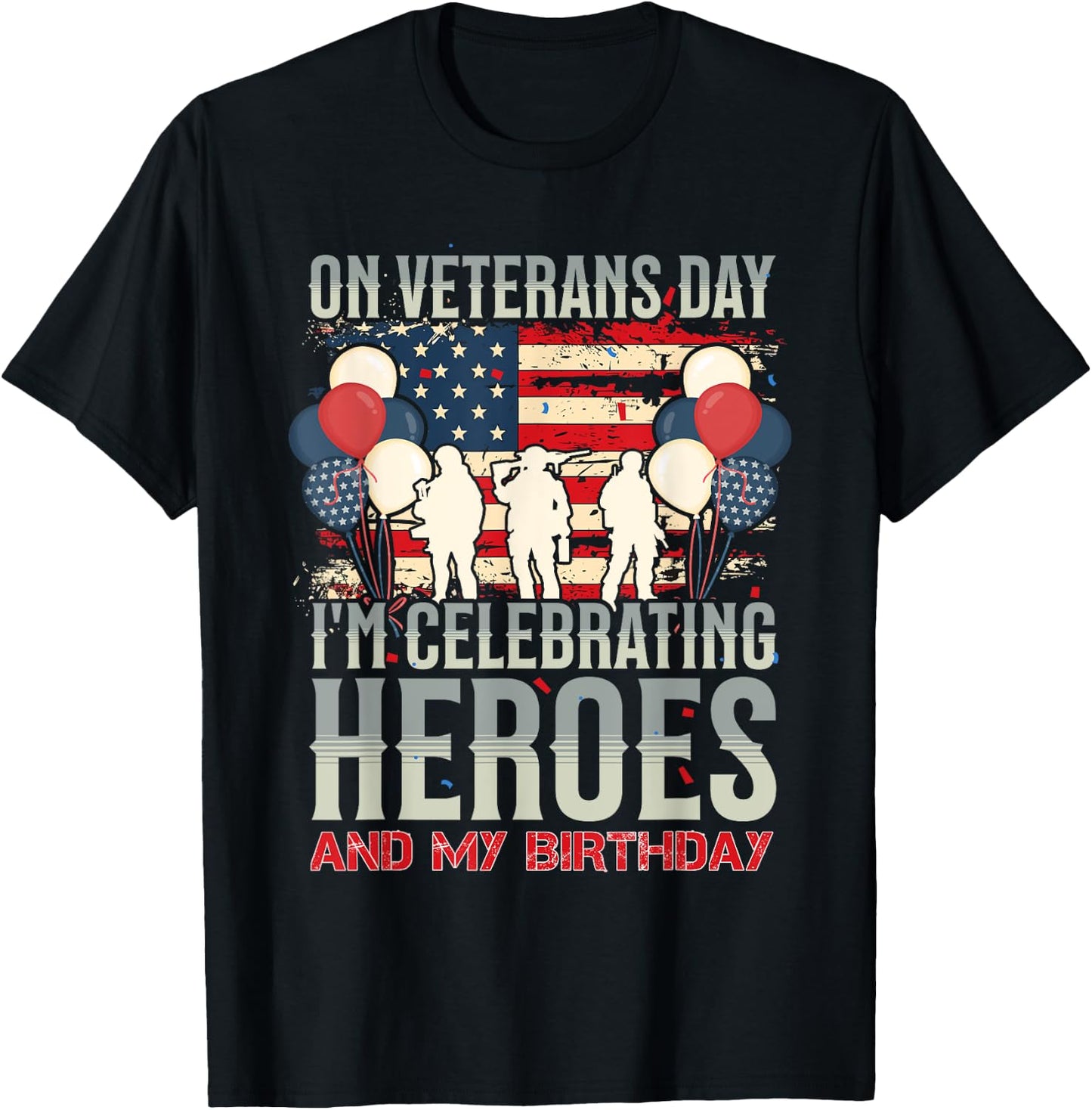 American Flag Veterans Day Birthday Apparel ON VETERANS DAY, I CELEBRATE HEROES AND MY BIRTHDAY -Adults & Kids Black Small Modern Short Sleeve T-Shirt - T-Shirt | Black