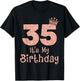 35 It's My Birthday 35 Years Old Happy 35th Birthday Girl T-Shirt - T-Shirt | Black