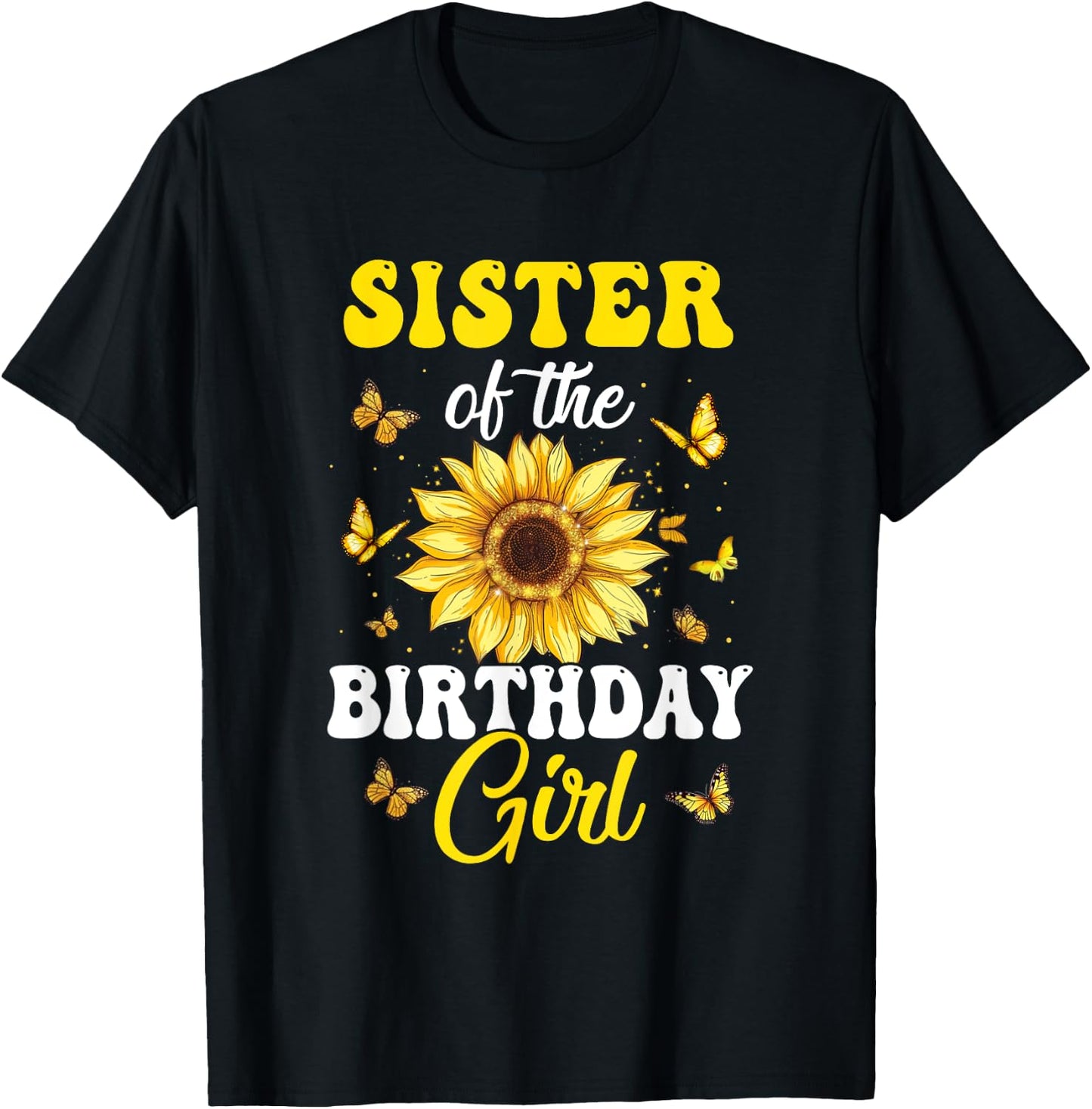 Sister Of The Birthday Girl Sunflower Party Family Matching T-Shirt - T-Shirt | Black