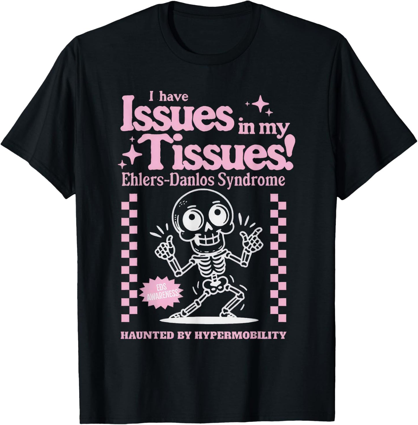 Ehlers-Danlos Syndrome Issues in My Tissues Cute EDS T-Shirt - T-Shirt | Black