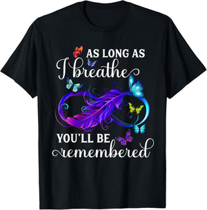 As Long As I Breathe You'll Be Remembered Infinity Butterfly T-Shirt - T-Shirt | Black