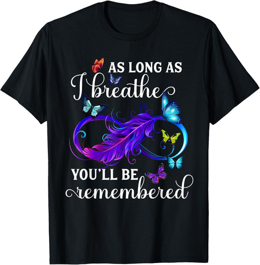 As Long As I Breathe You'll Be Remembered Infinity Butterfly T-Shirt - T-Shirt | Black