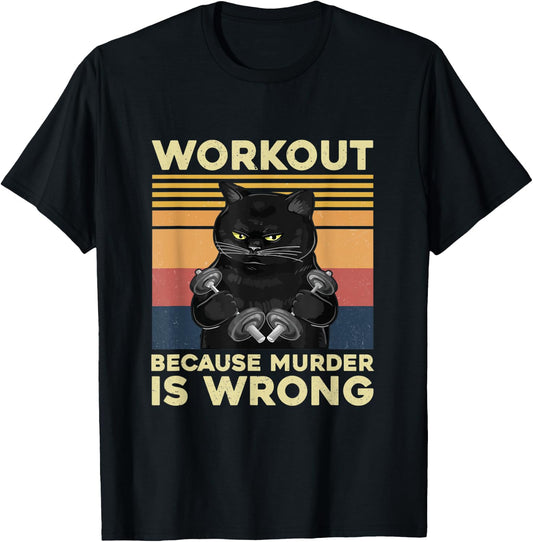 Vintage Workout Because Murder Is Wrong Cat Funny Gym Men Women T-Shirt - T-Shirt | Black