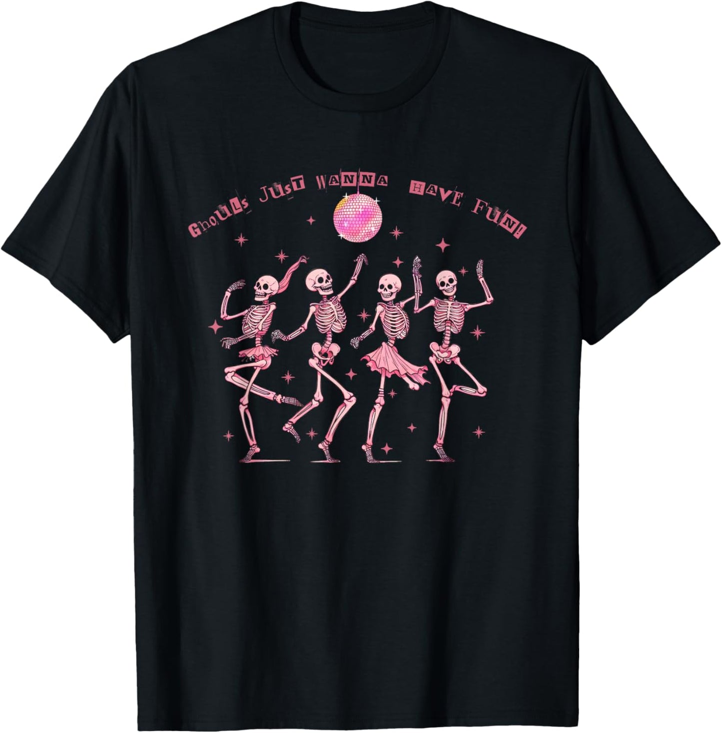 Girl Ghouls Just Wanna Have Fun Disco Party Dancing Skeleton T-Shirt - T-Shirt | Black