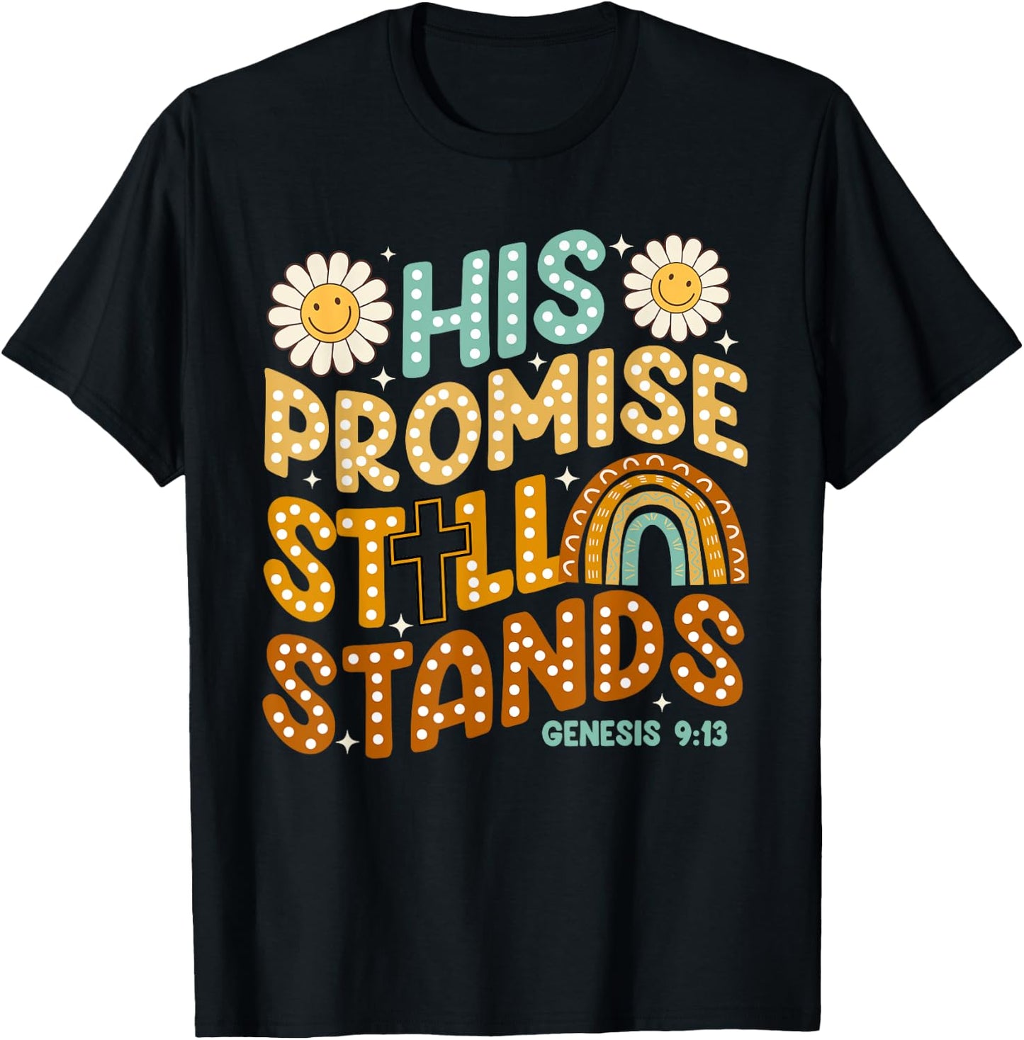 His Promise Still Stands, God's Promises, Boho Christian T-Shirt - T-Shirt | Black