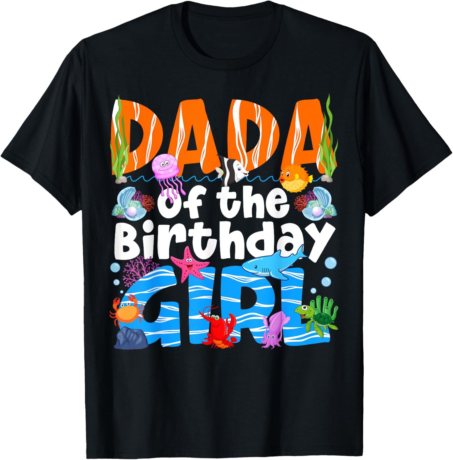 Dada Under Sea Birthday Party Girls Ocean Sea Animals Themed T-Shirt - T-Shirt | Black