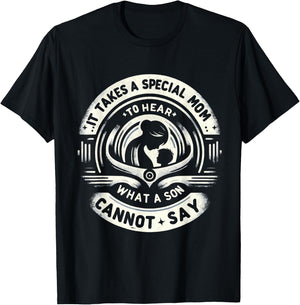 It Takes A Special Mom To Hear Autism What A Son Cannot Say T-Shirt - T-Shirt | Black