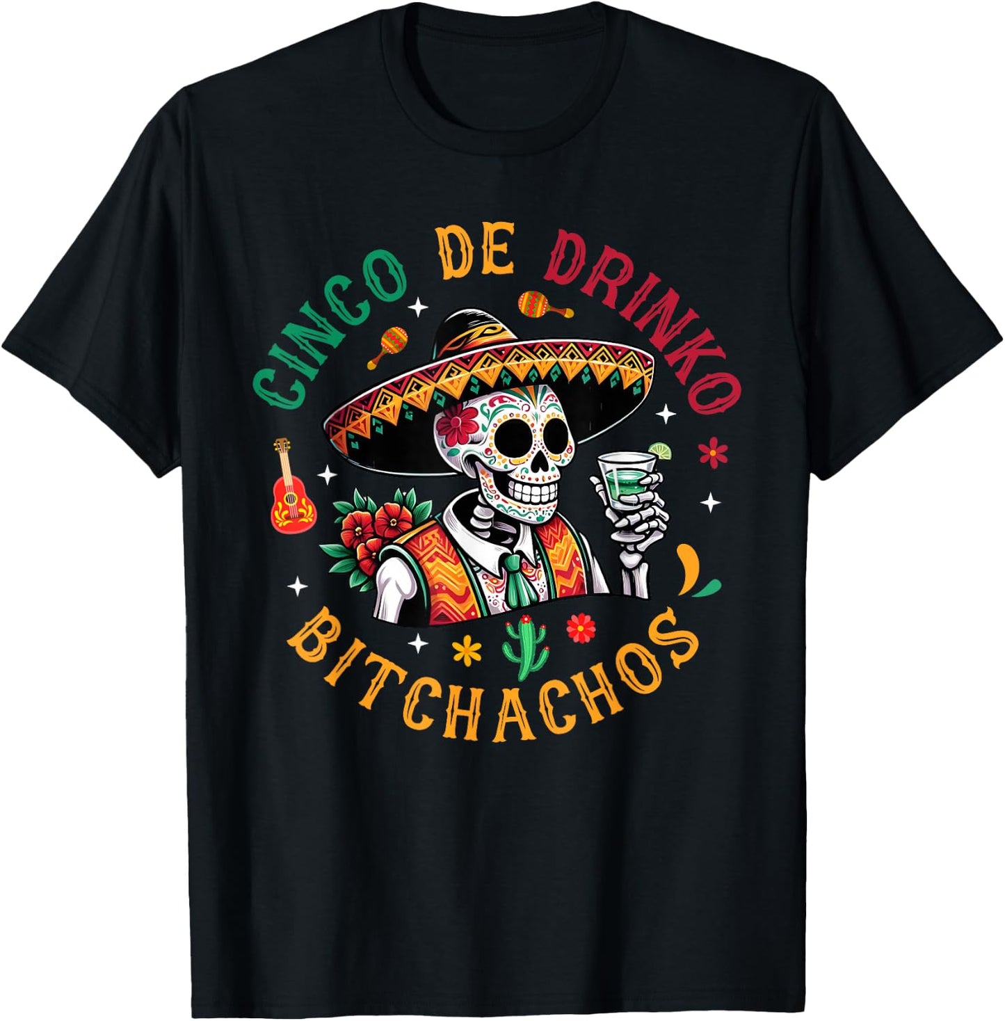 Cinco De Drinko Bitchachos Funny Cinco De Mayo Drinking T-Shirt - T-Shirt | Black