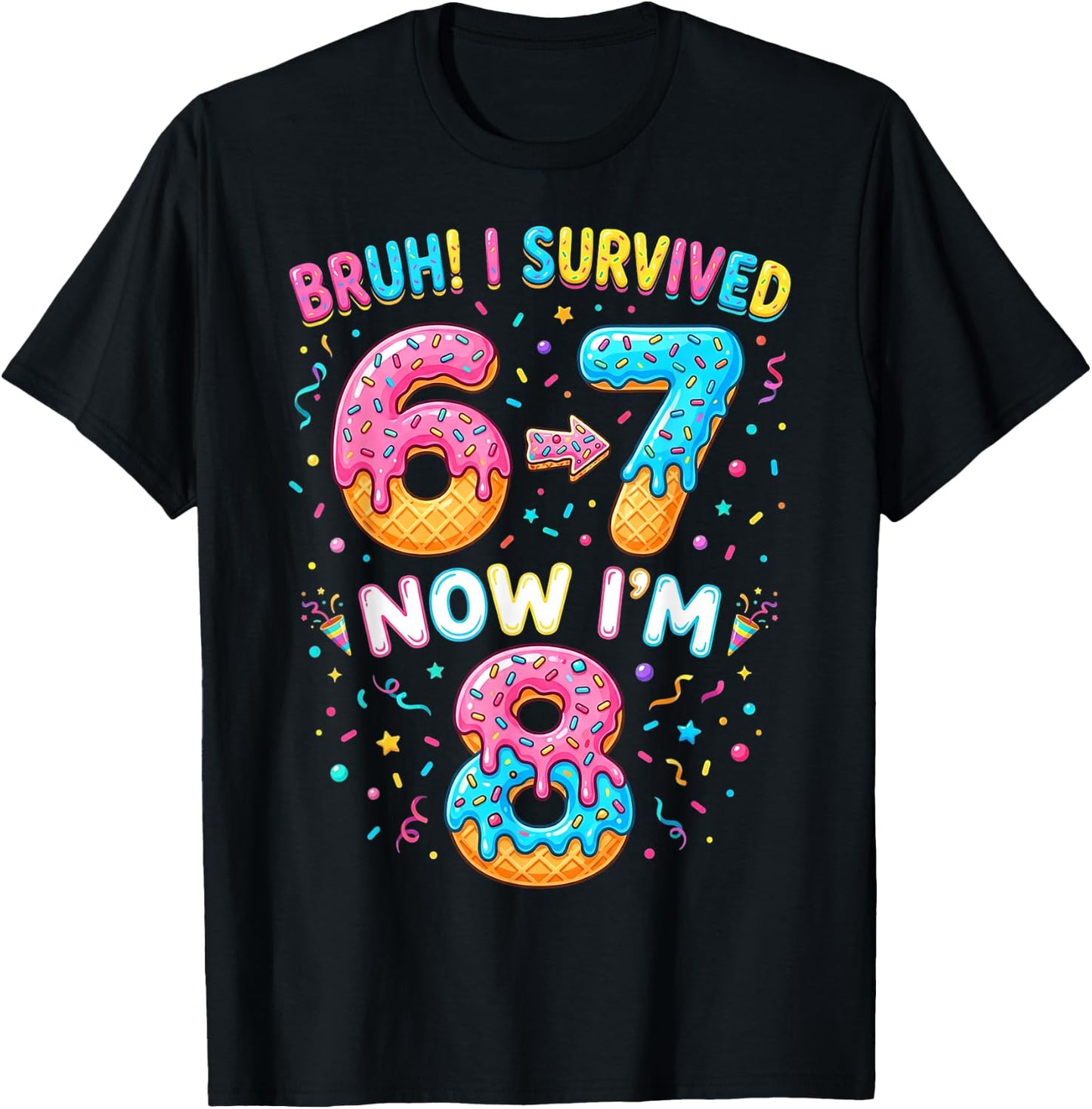 Bruh I Survived 6 to 7 Now Im 8 Birthday Gifts Boy Girl Kid T-Shirt - T-Shirt | Black