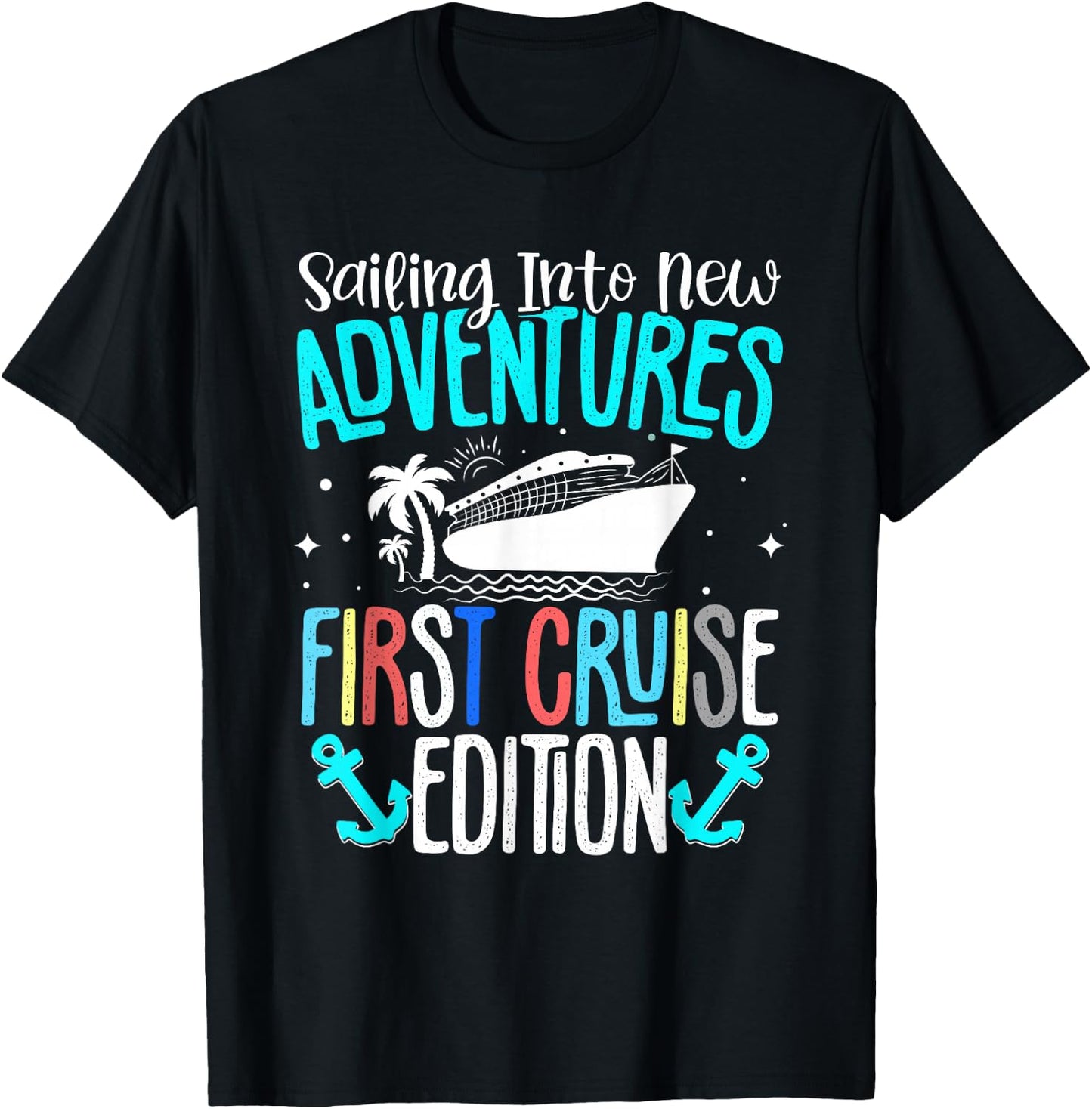 Cruise Ship Sea Sailing Adventure Awaits My First Cruise T-Shirt - T-Shirt | Black