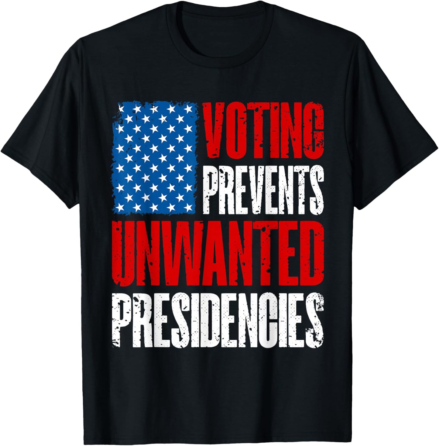 Voting Prevents Unwanted Presidencies American Flag Vintage T-Shirt - T-Shirt | Black