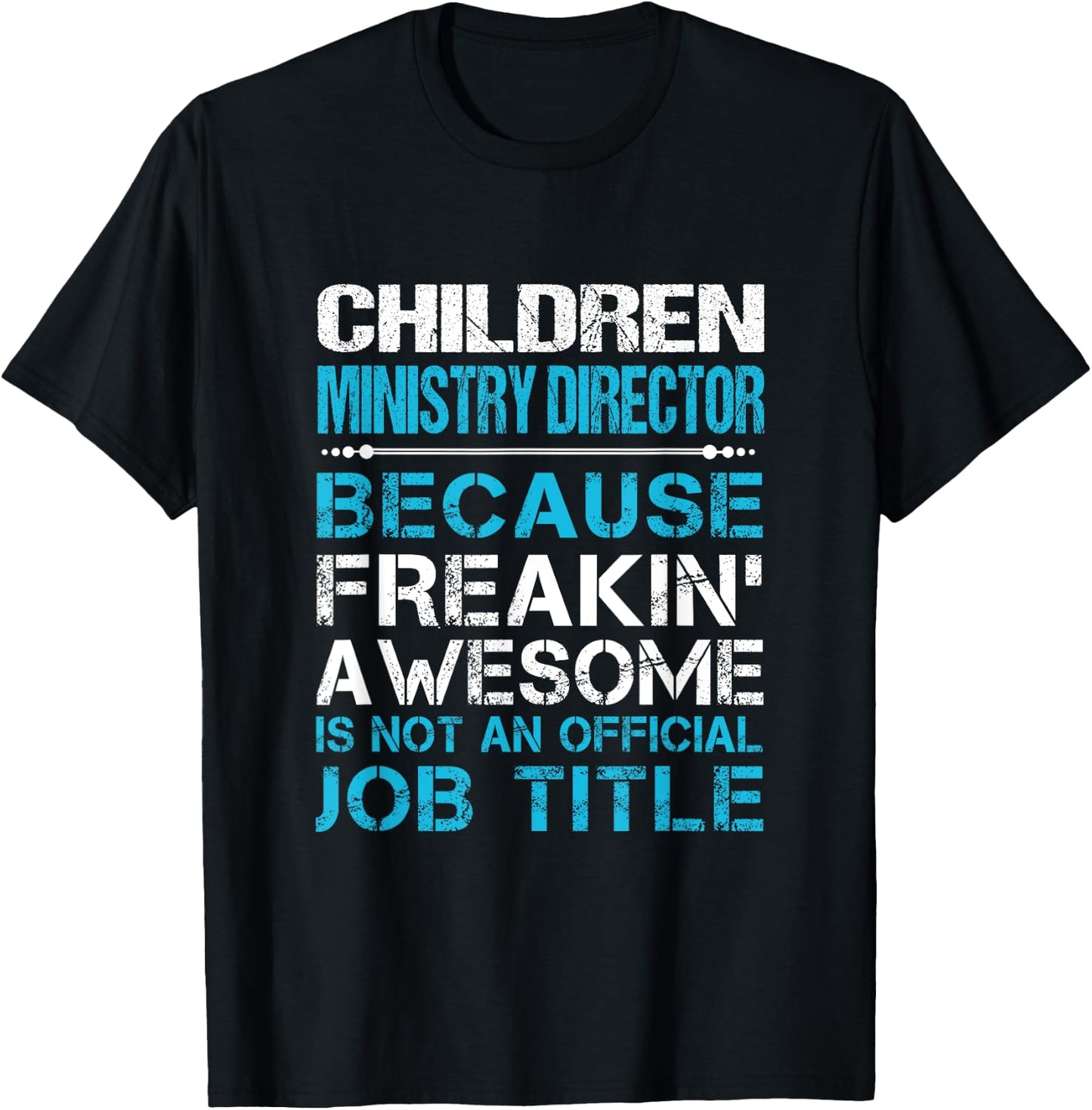 Children Ministry Director - Freaking Awesome T-Shirt - T-Shirt | Black