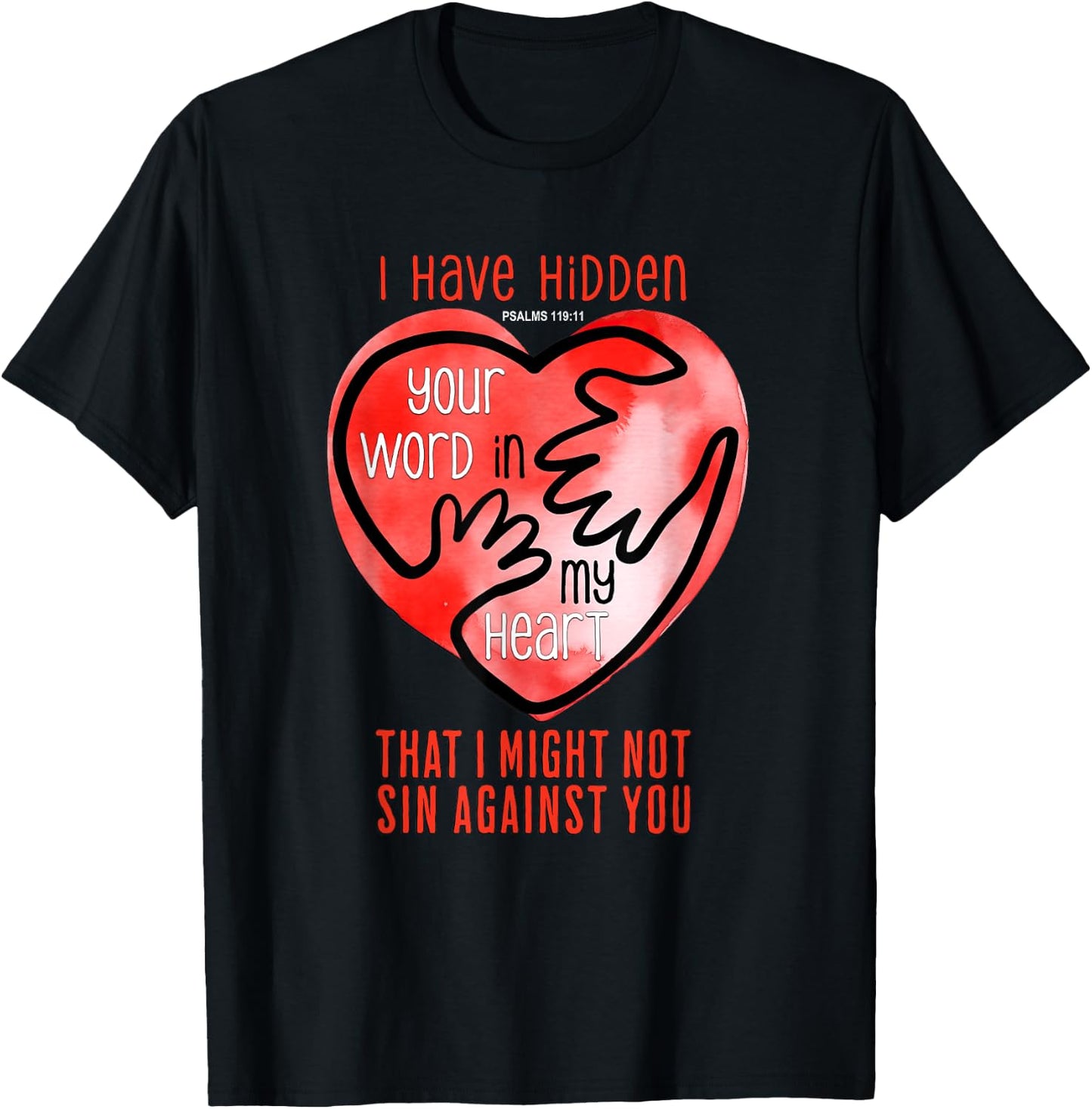 I Have Hidden Your Word In My Heart Psalms 119 T-Shirt - T-Shirt | Black