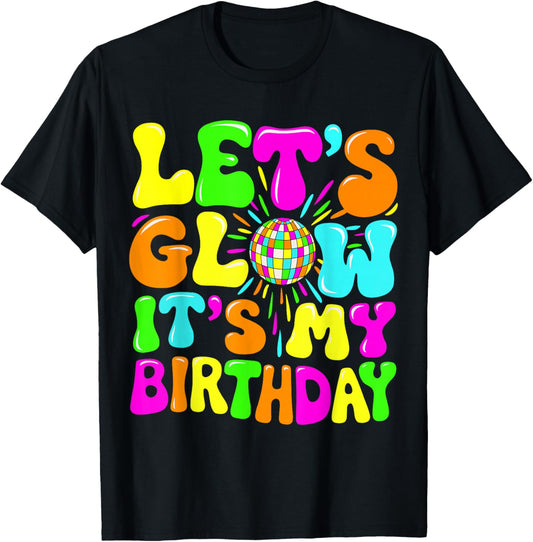 Party Glowing 80s Group Team Lets Crazy It's My Birthday T-Shirt - T-Shirt | Black